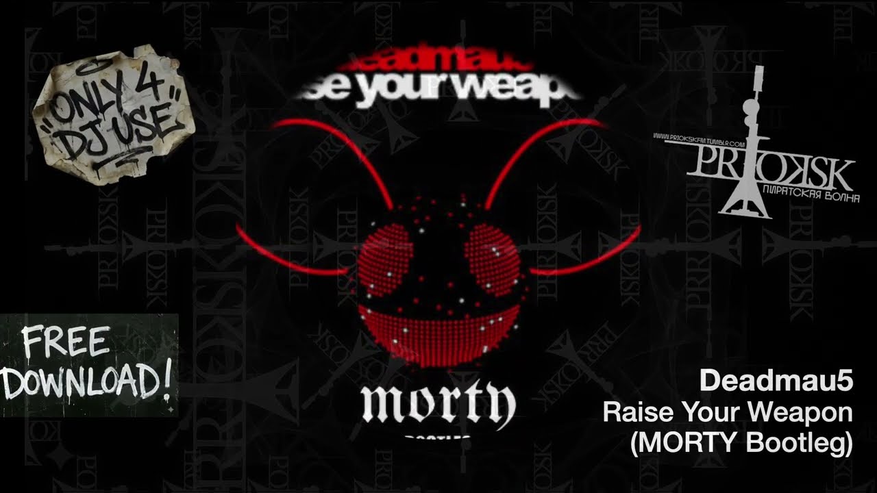 Deadmau5 – Raise Your Weapon (Bootleg)