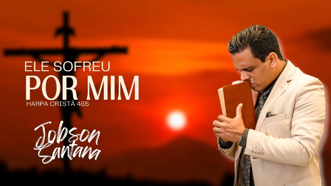 Ele sofreu por Mim (Jobson Santana)