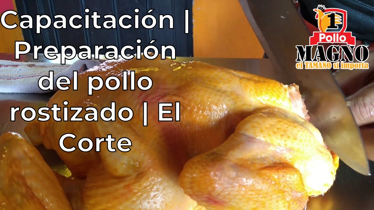 Capacitación | Preparación del pollo rostizado | El Corte