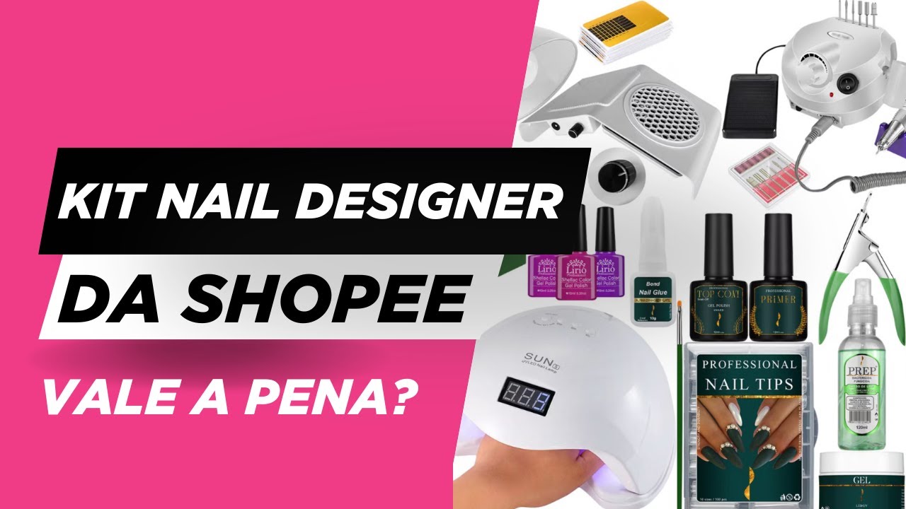 KIT Nail designer da SHOPEE - Alongamento de unhas #naildesign #shopee