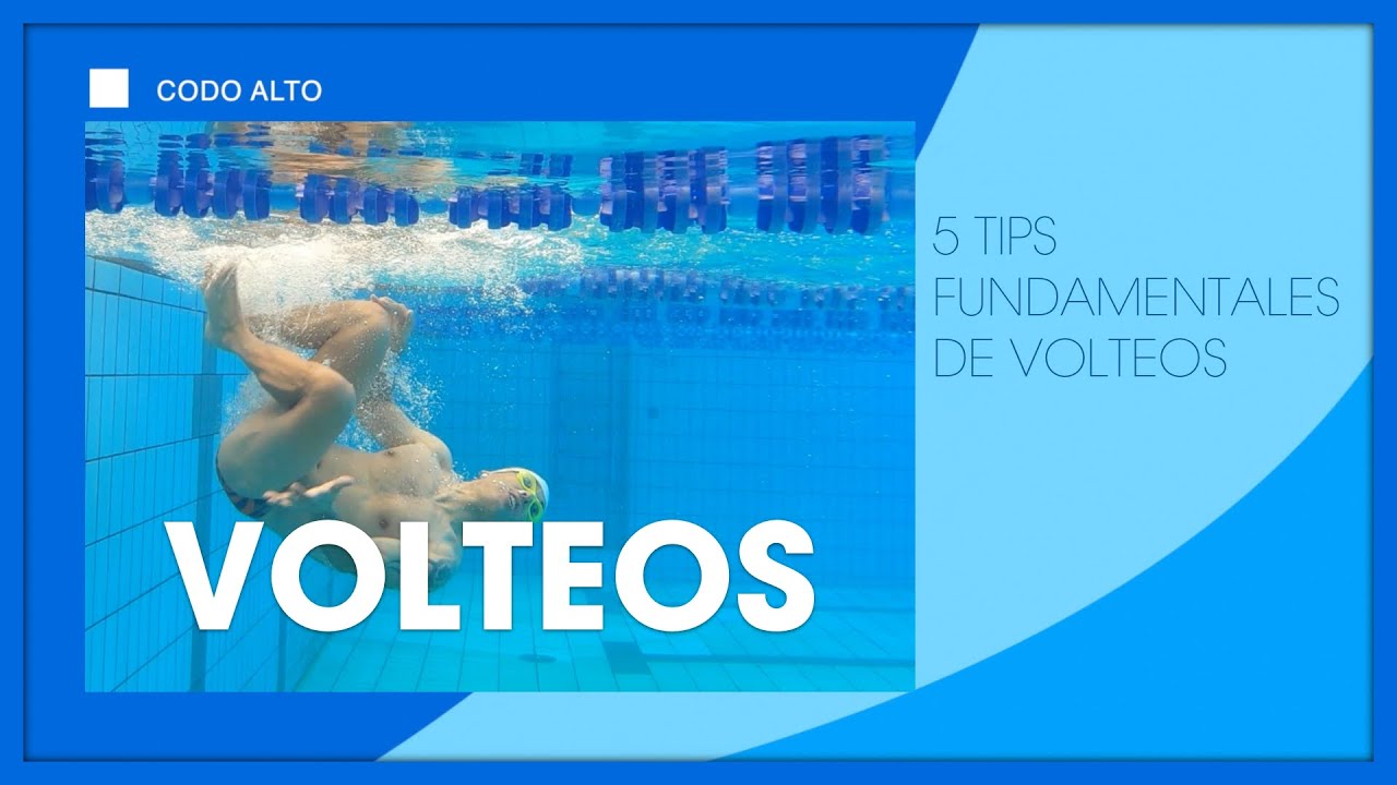 ▷ 5 TIPS Fundamentales para el VOLTEO | CODO ALTO 🏊