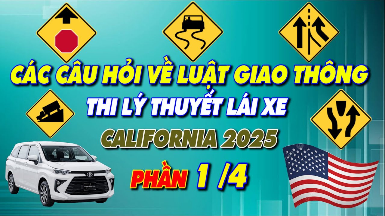 Thi lý thuyết lái xe California, Các câu hỏi về luật giao thông, Cập nhật 2025, Phần 1/4