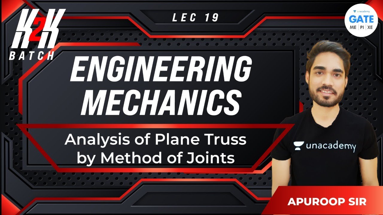 Analysis of Plane Truss by Method of Joints L - 19 | Engineering Mechanics | GATE 2022 | K2K Batch