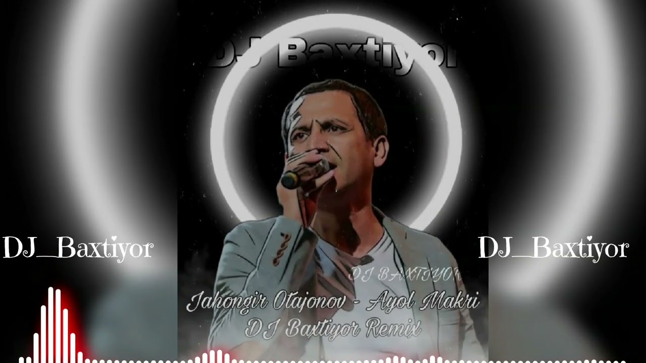 Jahongir Otajonov - Ayol makri (DJ Baxtiyor Remix)