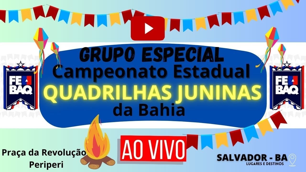 15° Campeonato Estadual de Quadrilhas Juninas da Bahia 2024  FEBAQ / São João Salvador Bahia