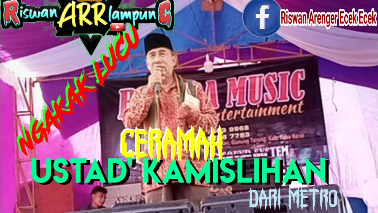 🕋CERAMAH LUCU BAHASA LAMPUNG,oleh ustad;KAMISLIHAN dari metro, tentang hakiqoh, BESTRA MUSI