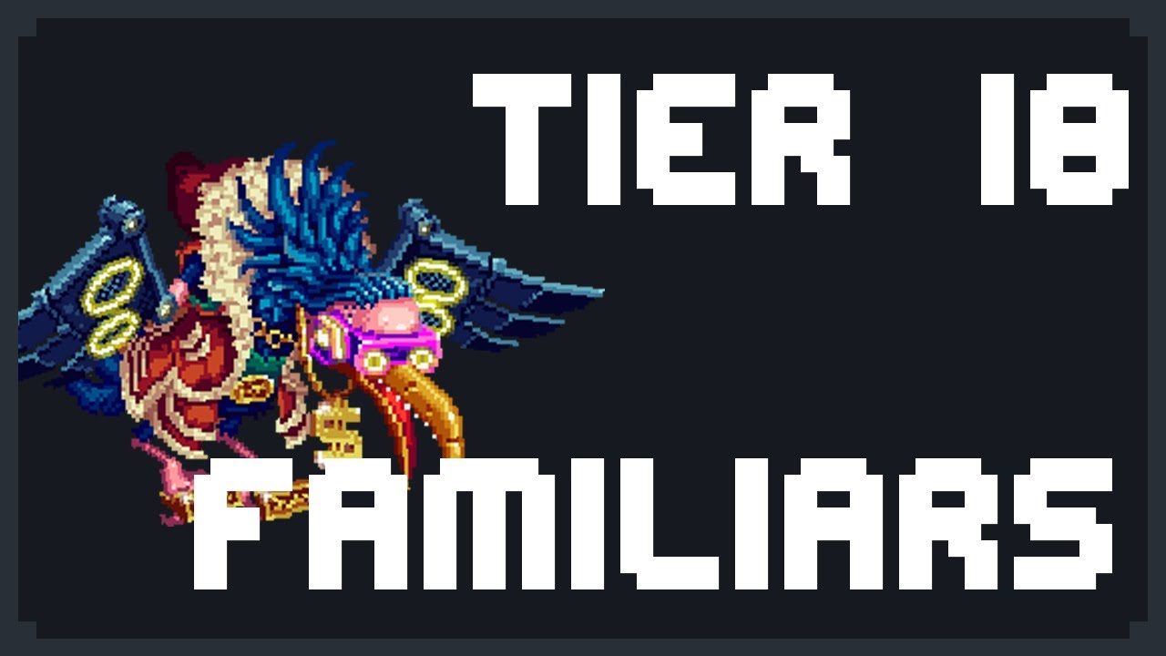 Bit Heroes - Best Tier 18 Familiars!