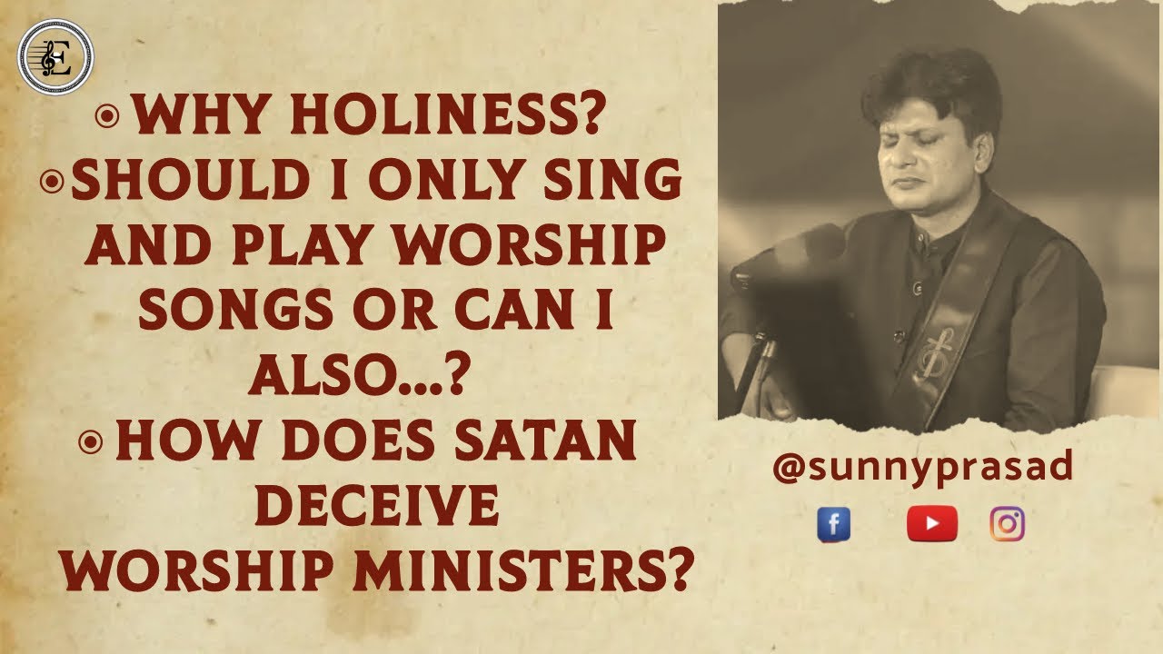 How does Satan deceive worship ministers? | Sunny Prasad