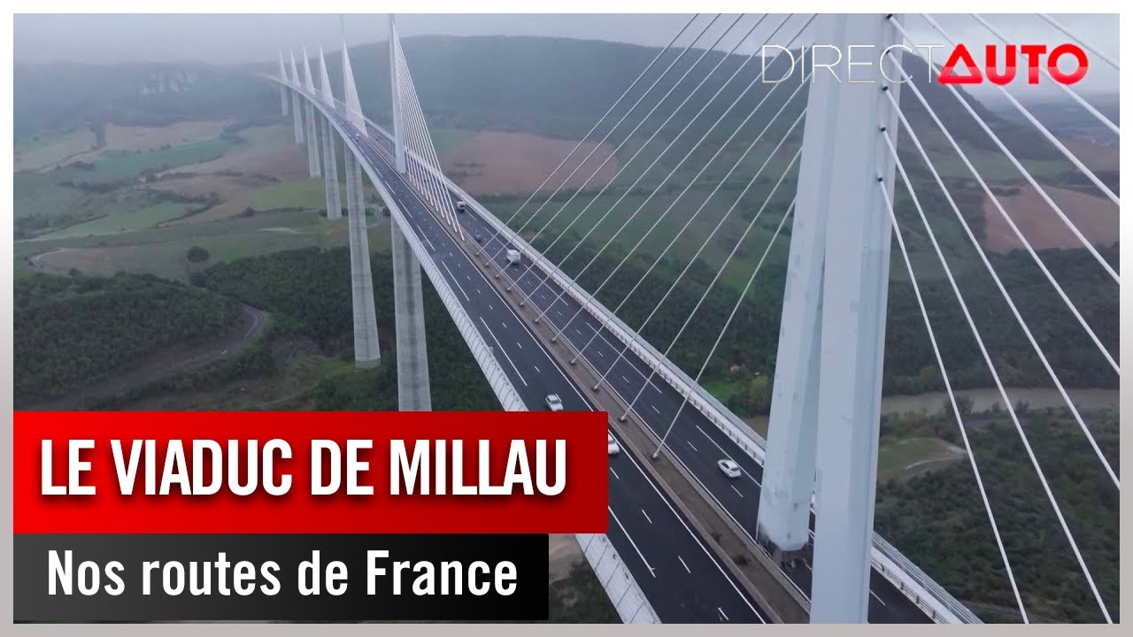 Nos routes de France - Le Viaduc de Millau : 20 ans d'une construction unique au monde !