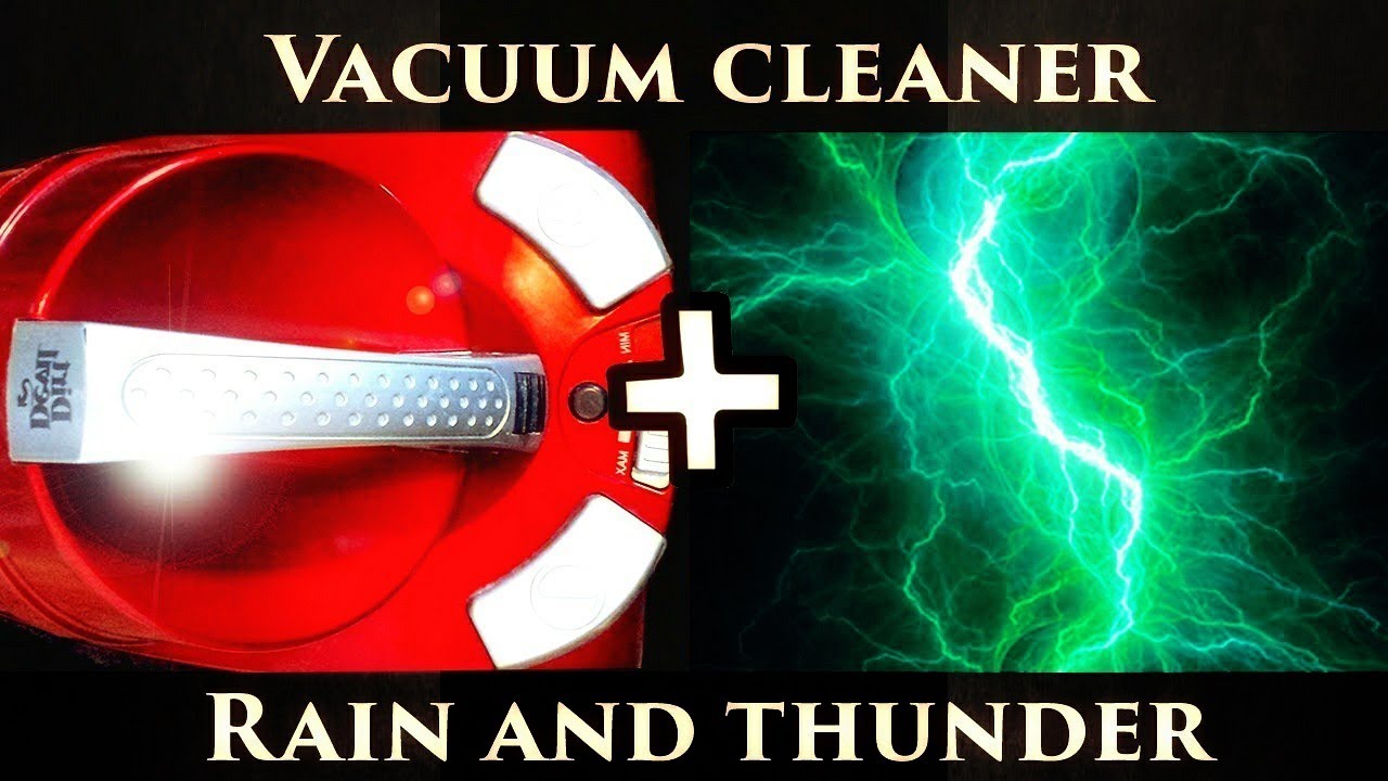 ★ 10 hours Vacuum Cleaner + Rain and Thunder Sound (black screen) ★ Relax ★ Sleep ★