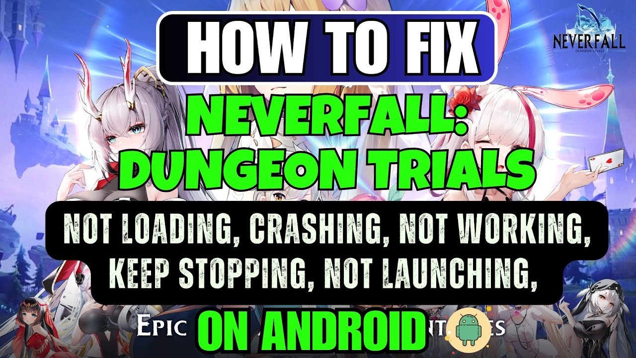 Исправление проблемы с Neverfall: Dungeon Trials, которая не загружается, вылетает, не открываетс...