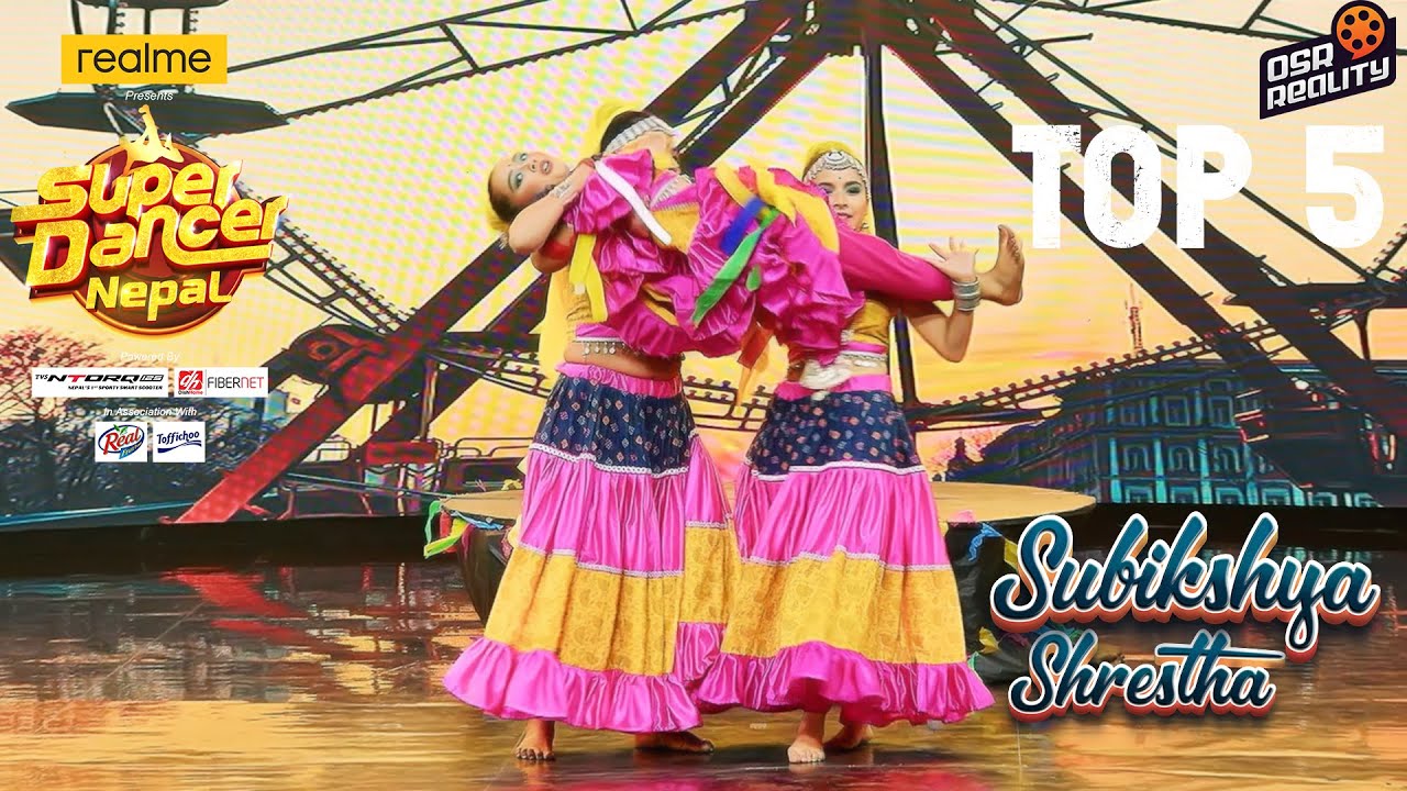 SUPER DANCER NEPAL | Subikshya Shrestha & Rabita Magar, Puspa Chettri| Sakhiye Ho| Performance Top 5
