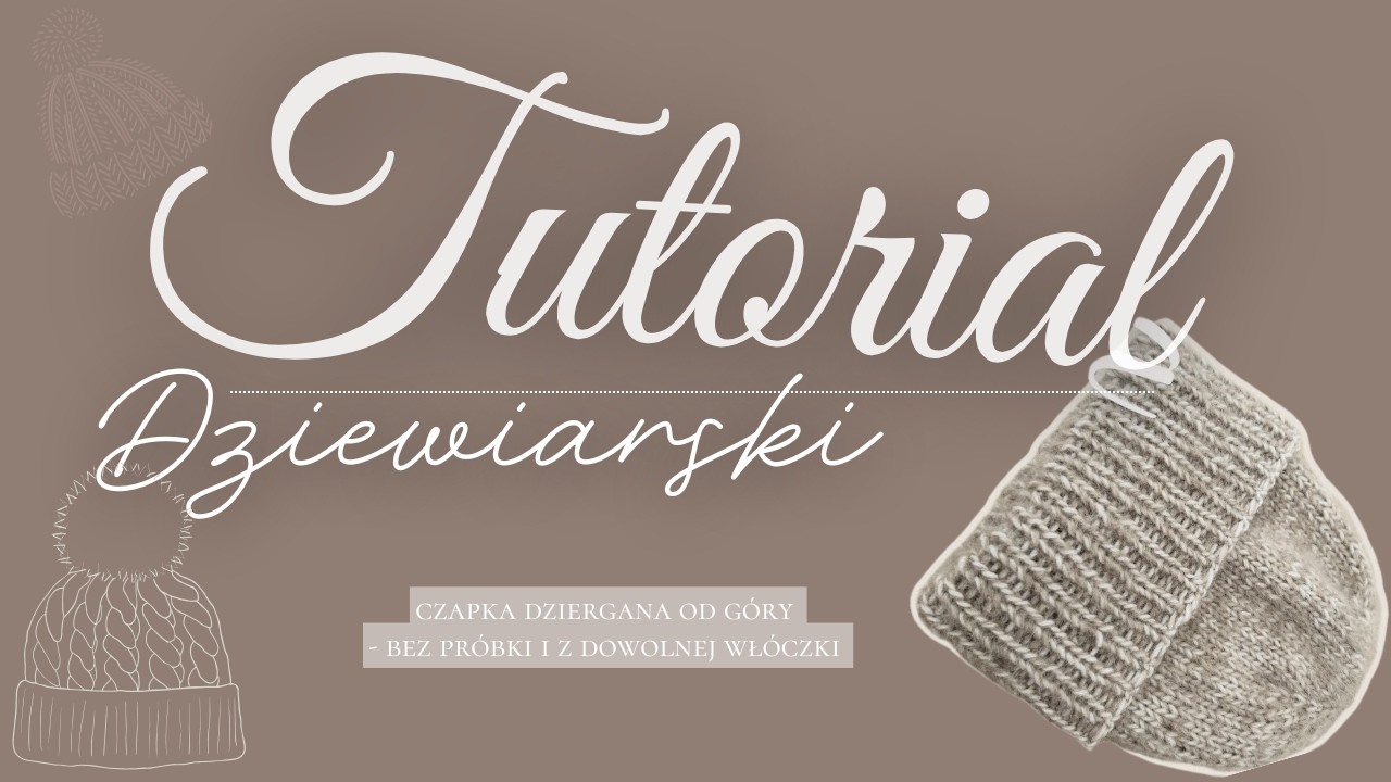 Jak zrobić czapkę z dowolnej włóczki bez dziergania próbki? Prosta czapka dziergana od góry tutorial