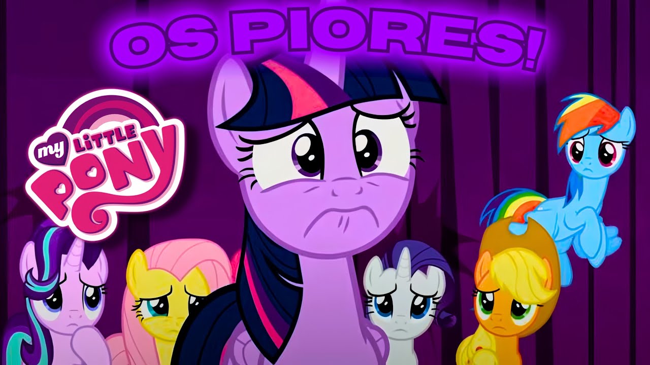OS PIORES EPISÓDIOS DE MY LITTLE PONY