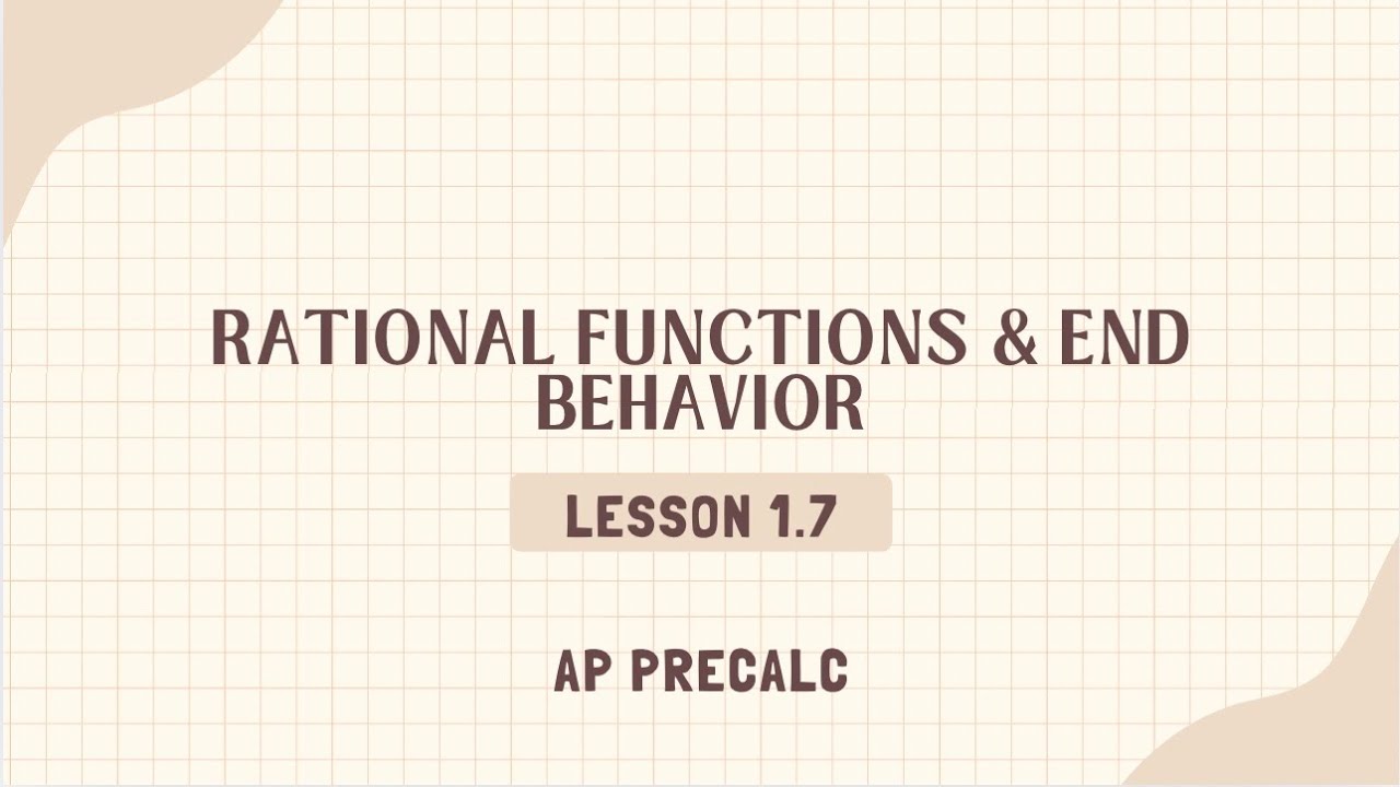 AP Precalc Lesson 1.7 Rational Functions & End Behavior