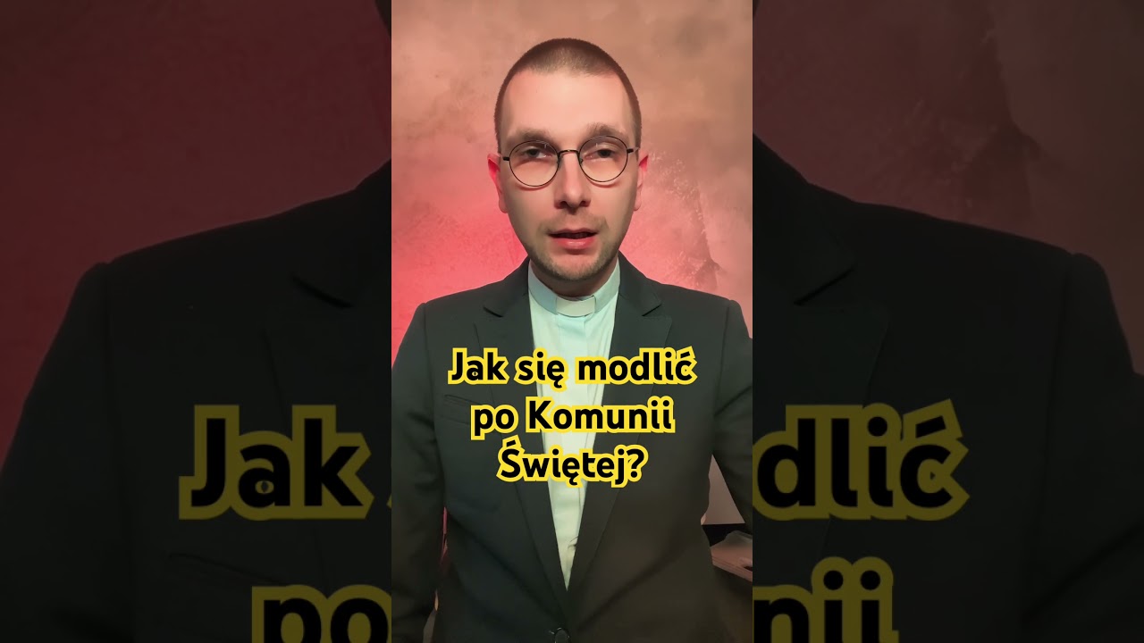 Jak się modlić po Komunii Świętej?