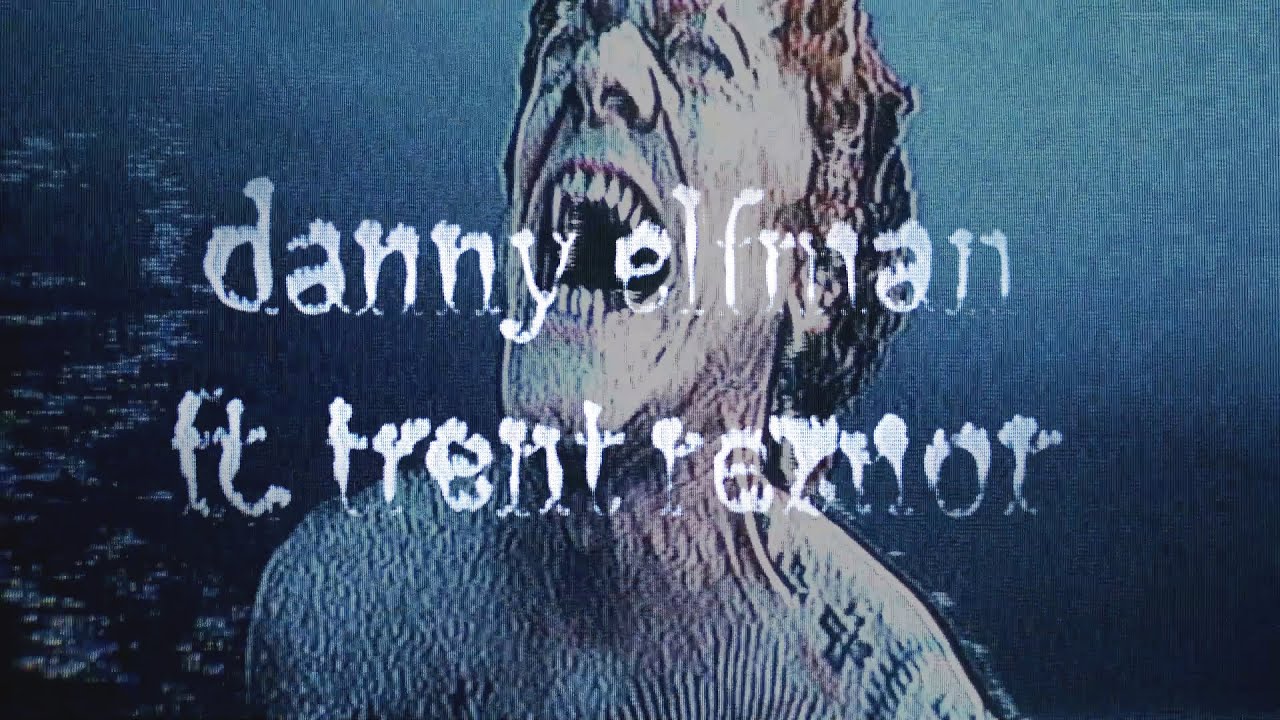 Danny Elfman & Trent Reznor - 