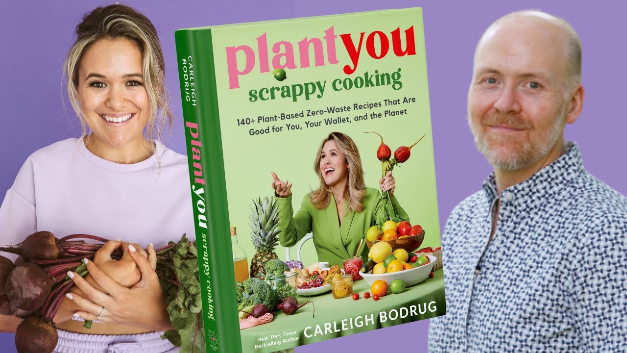 Inside 'Plant You: Scrappy Cooking' Live Interview Cookbook Author Carleigh Bodrug | WFPB Vegan