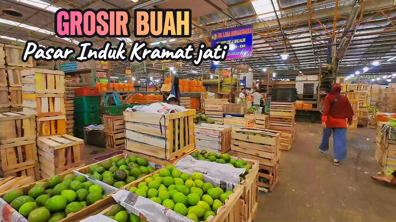 EKSPLOR LOS GROSIR BUAH PASAR INDUK KRAMAT JATI JAKARTA TIMUR