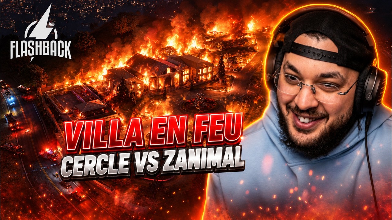 VILLA EN FEU 🔥 ZANIMAL VS CERCLE 🔫 FINN S'INFILTRE 👮 BEST OF FLASHBACK