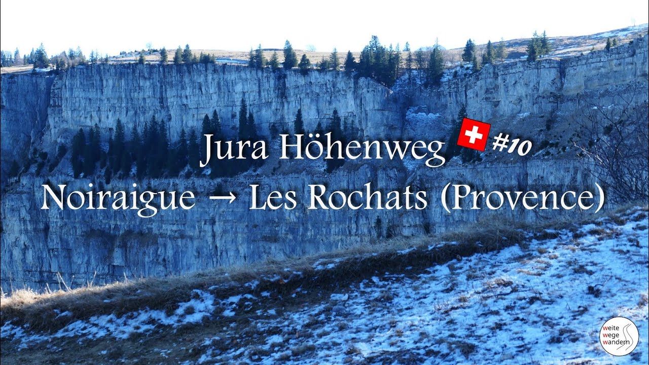 Jura Höhenweg: Noiraigue → Les Rochats (Provence) (10/16)