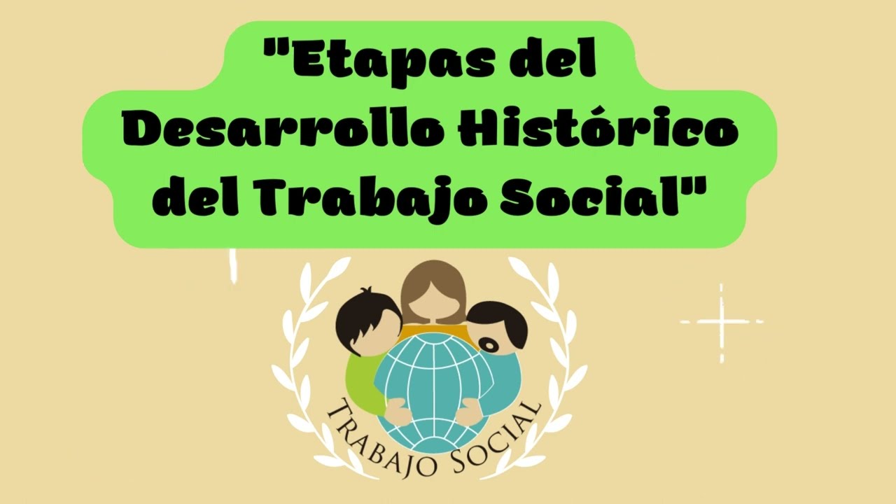 Etapas del desarrollo histórico del Trabajo Social