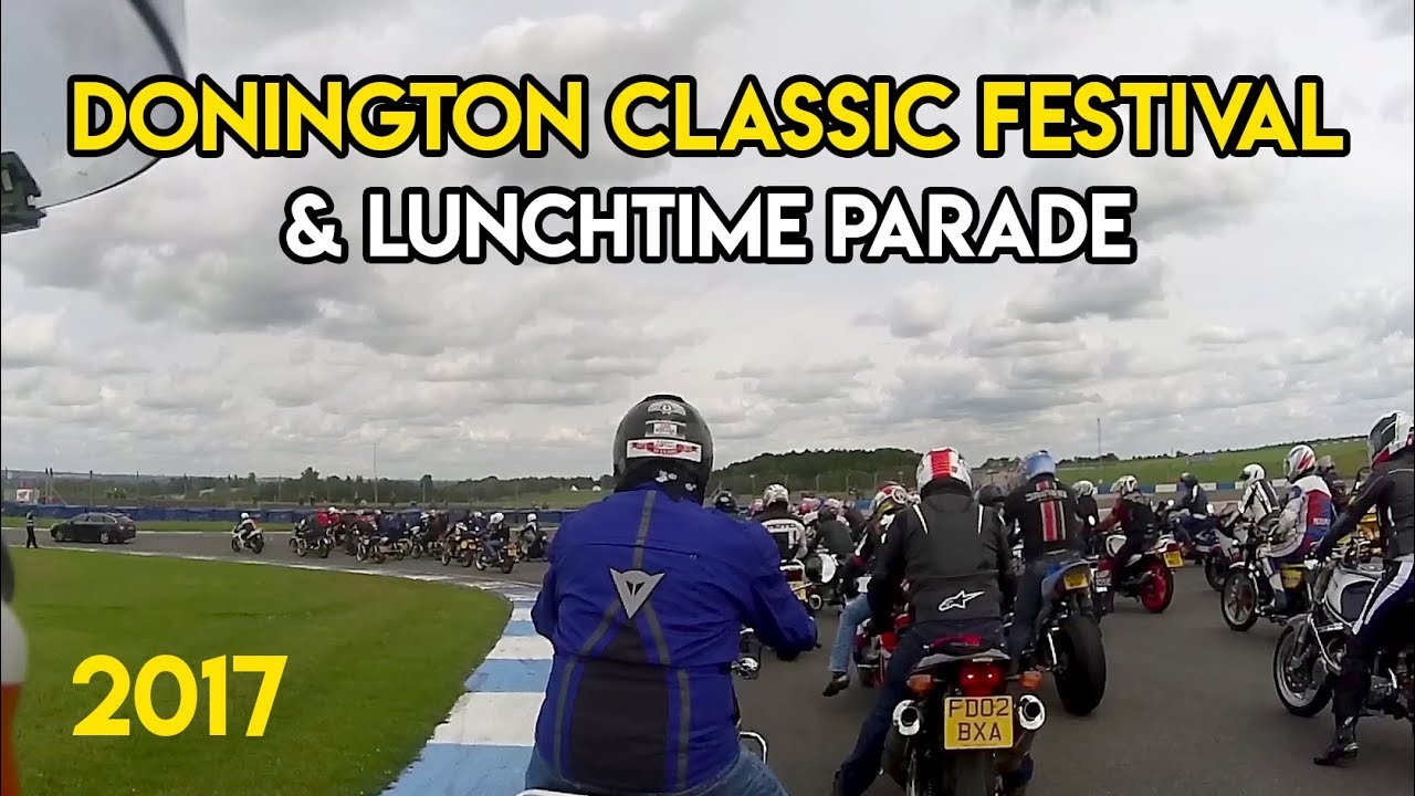 Donington Classic Motorcycle Festival & Lunchtime Parade 2017