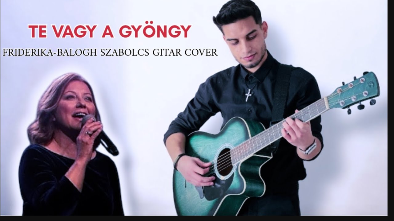 Te vagy a gyöngy | Friderika - Balogh Szabolcs Gitár cover (akusztik)