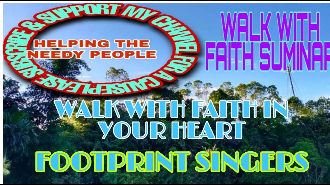 WALK WITH FAITH IN YOUR HEART || FOOTPRINTS SINGERS