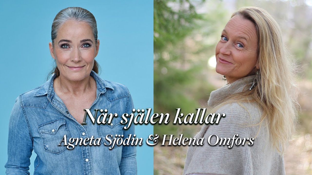 När själen kallar med Agneta Sjödin & Helena Omfors