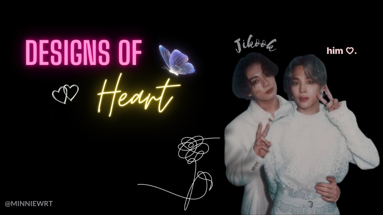 [Jikookff] Designs of Heart