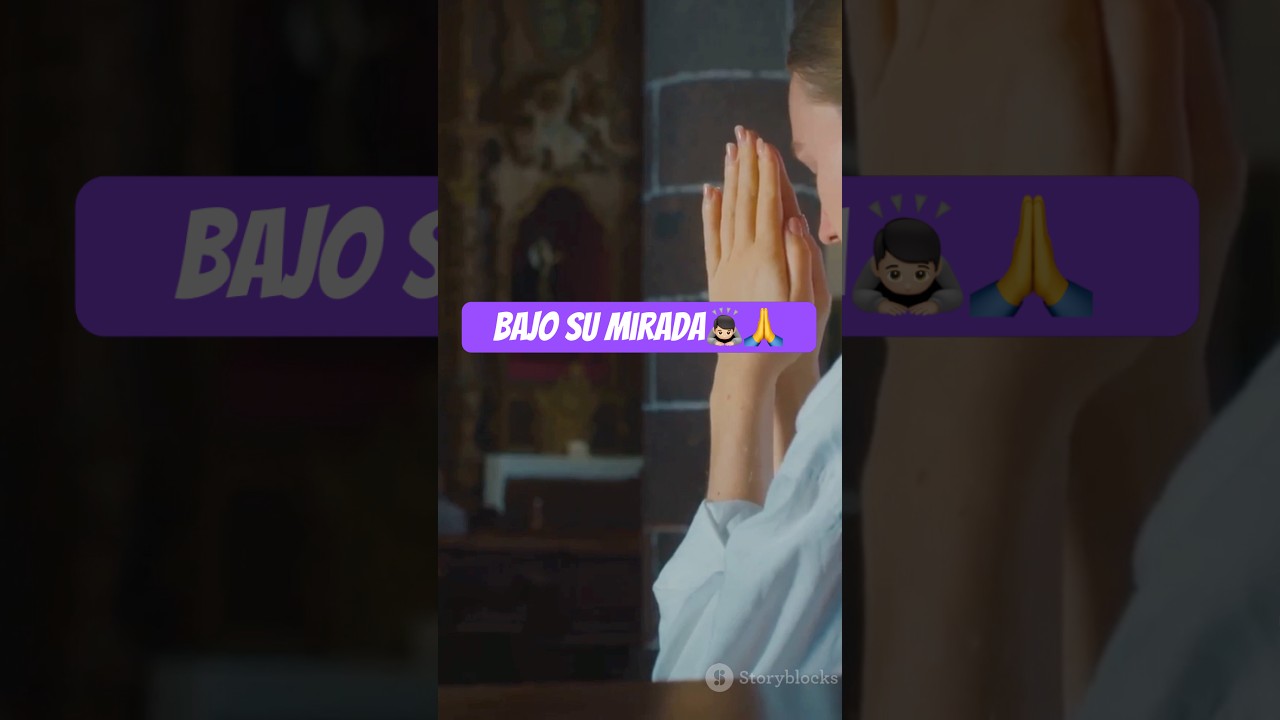 Bajo Su Mirada🙇🏻🙏