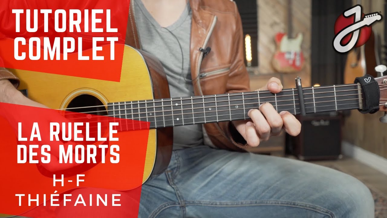 APPRENDRE À JOUER «LA RUELLE DES MORTS» DE HUBERT-FÉLIX (H-F) THIÉFAINE - Cours de guitare
