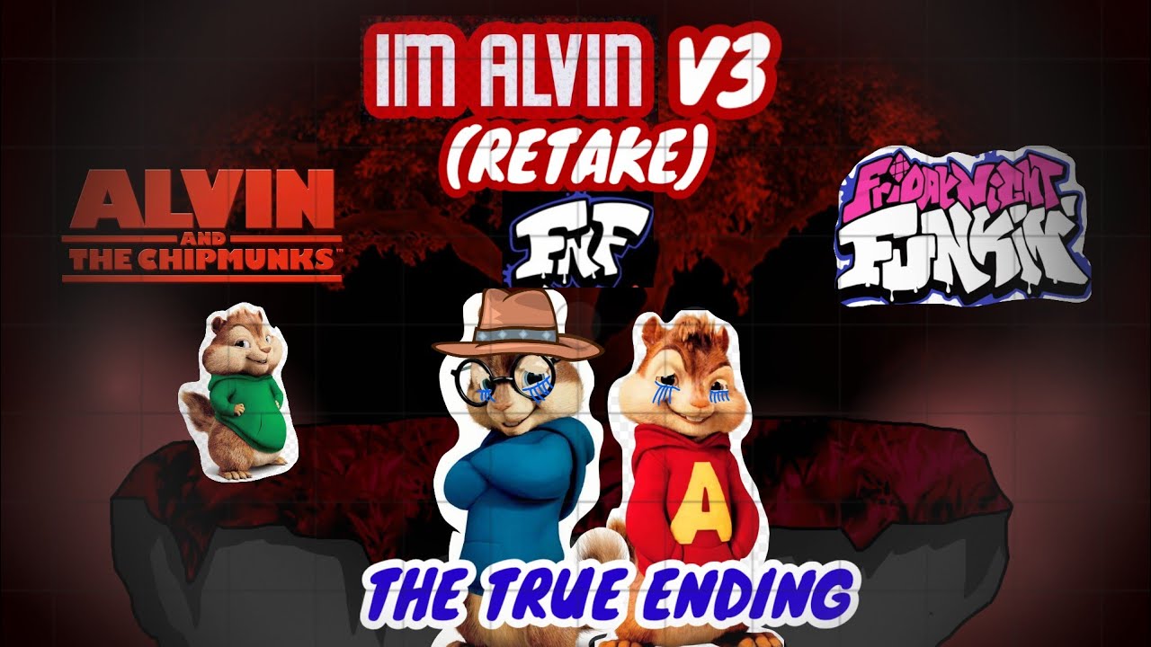 Fnf I'm Alvin v3(retake) but Alvin and Simon singing(The true ending)