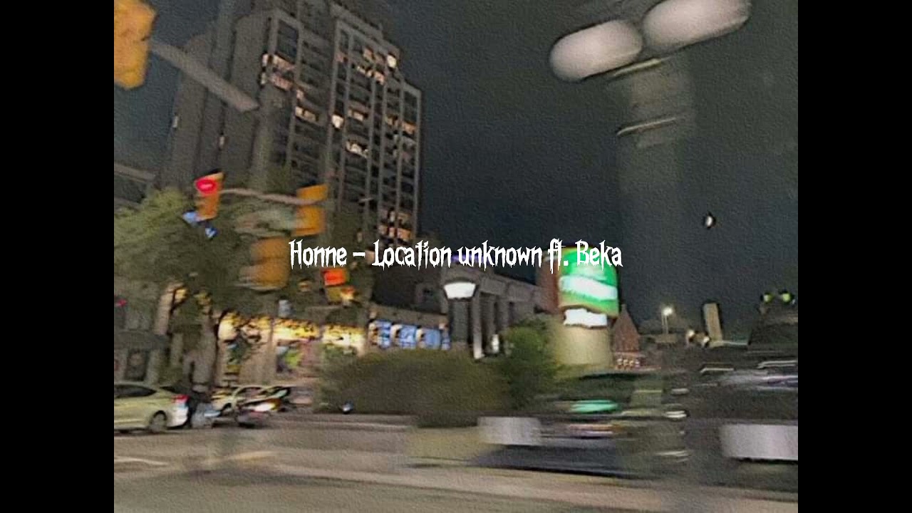 Honne - location unknown ft. Beka ( sped up )