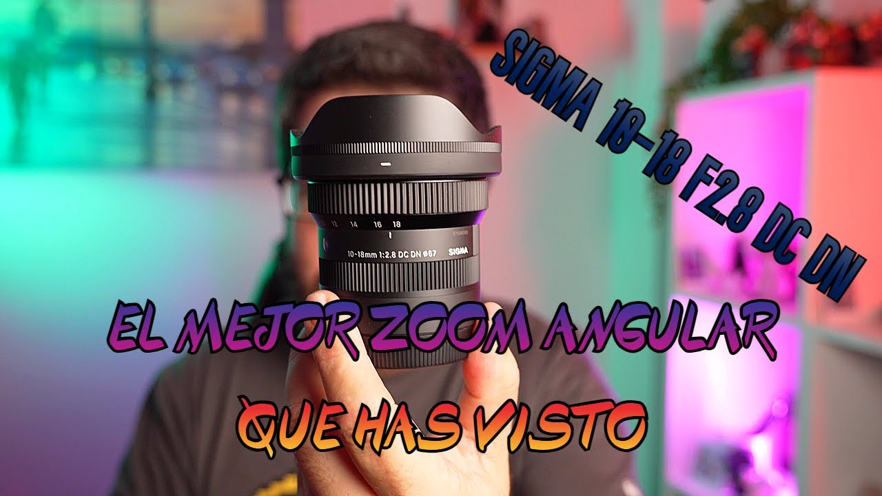 SIGMA 10-18 CONTEMPORARY. El MEJOR ZOOM ANGULAR para tu SONY Alpha