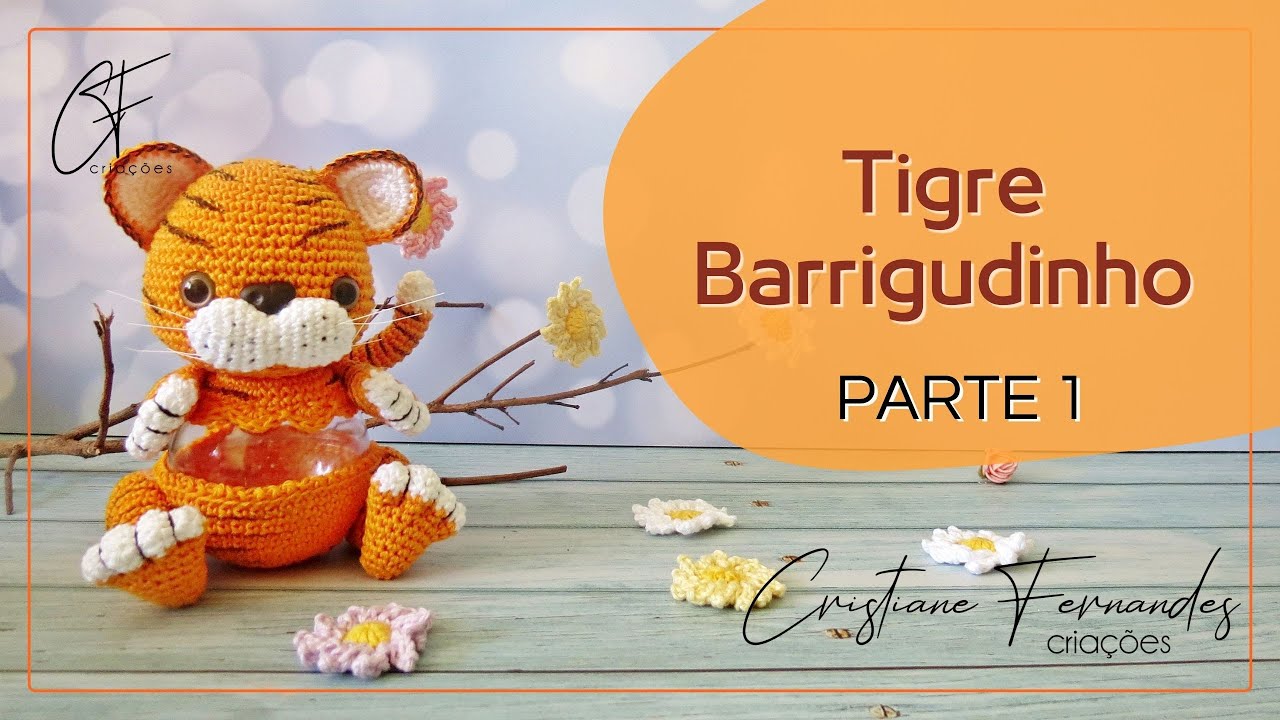 AMIGURUIMI - TIGRE BARRIGUDINHO - Parte 1