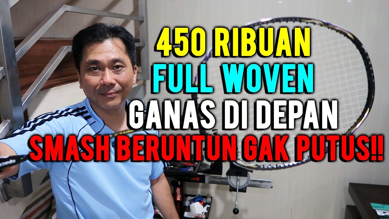 RAKET FULL WOVEN SERBA BISA!! DEPAN LINCAH BELAKANG NANCEP🔥