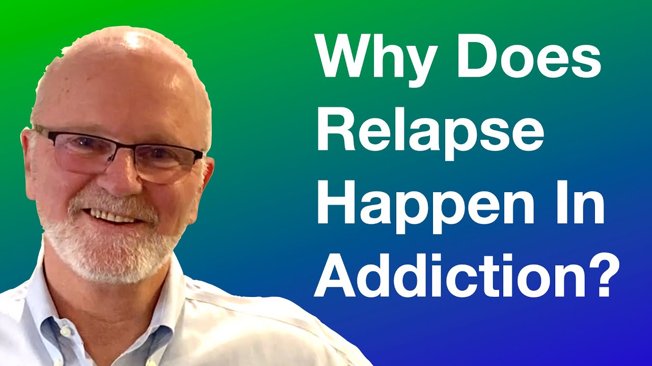 Why Does Relapse Happen In Addiction?