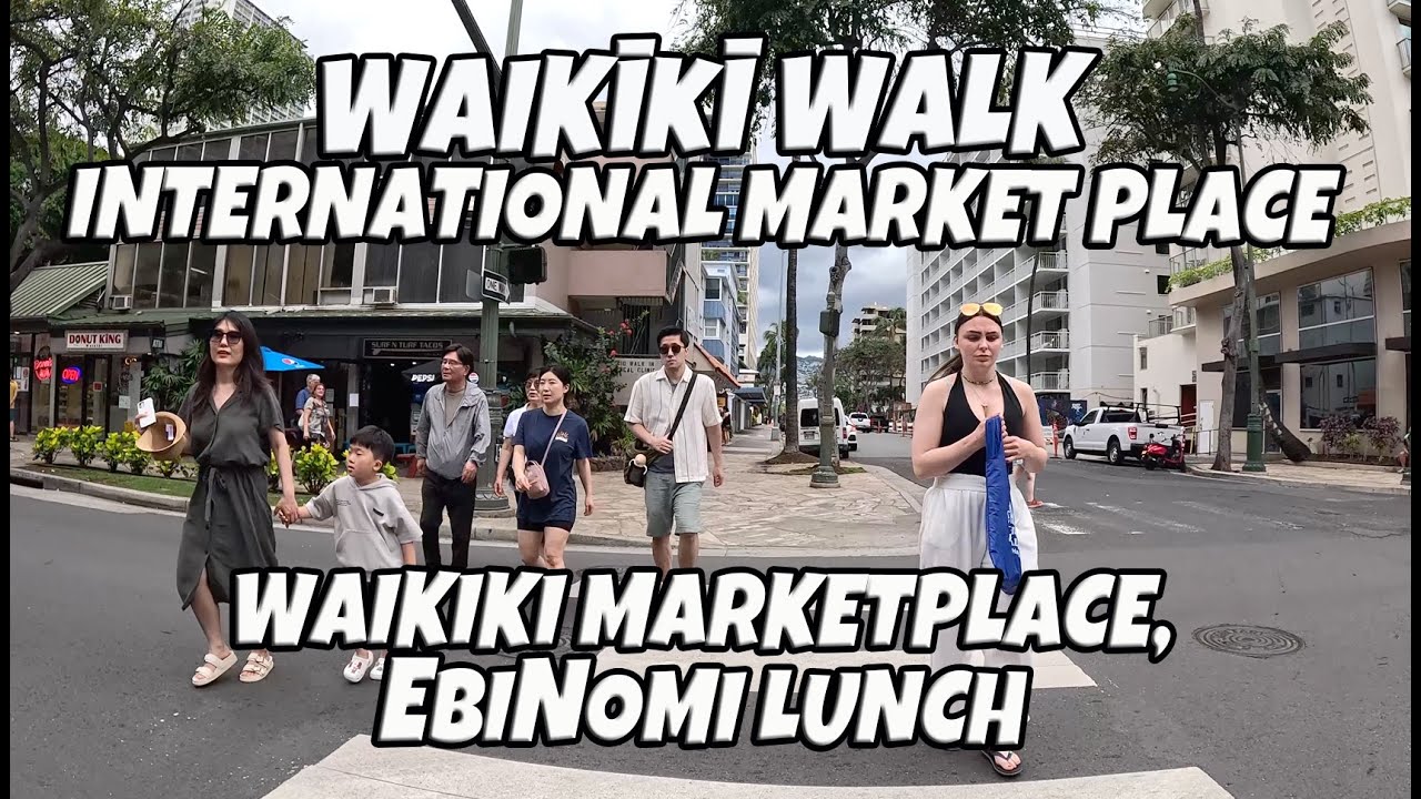 Waikiki Walk Kalakaua Ave | International Market Place | Waikiki Marketplace | EbiNomi Lunch