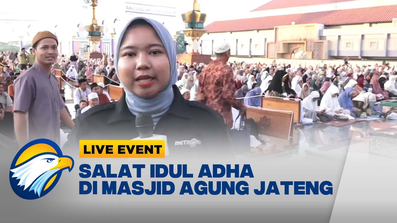 Pelaksanaan Salat Idul Adha di Masjid Agung Jawa Tengah | Live Event