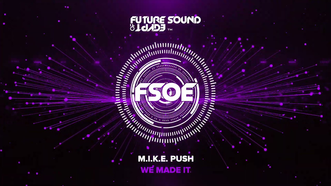 M.I.K.E.  Push - We Made It [Short Edit]