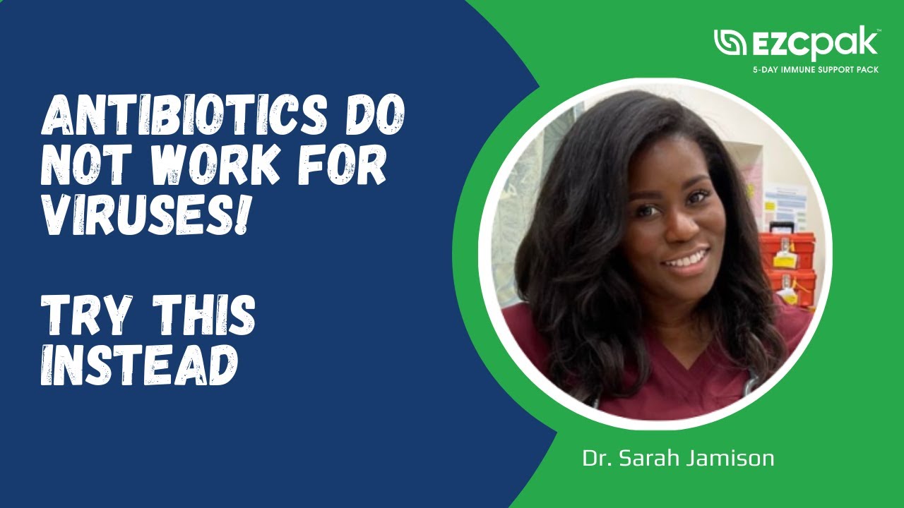 Antibotics Do Not Work For Viruses! Try THIS Instead