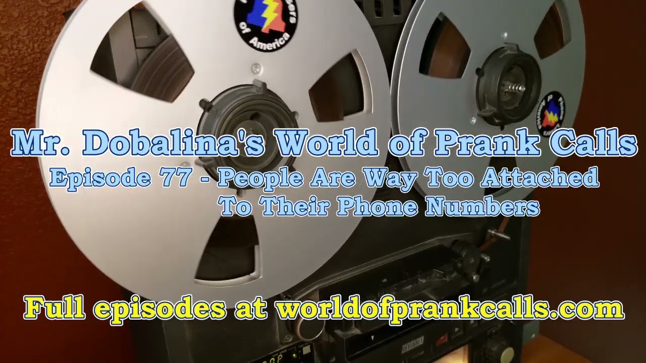 World of Prank Calls Episode 77 - People Are Way Too Attached To Their Phone Numbers