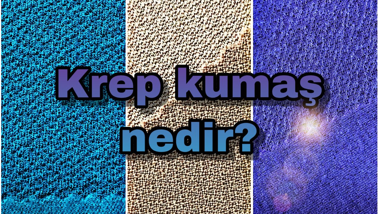 Krep Kumaş Özellikleri
