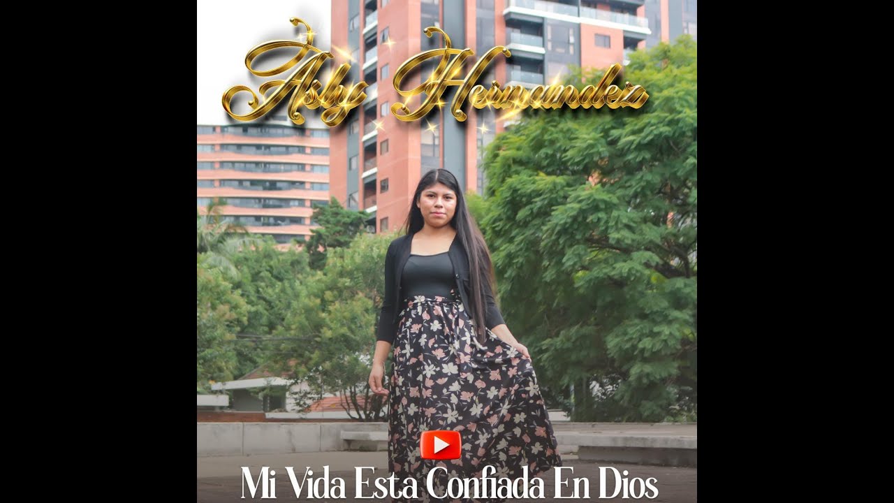 MI VIDA ESTA CONFIADA EN DIOS/ASLY HERNÁNDEZ
