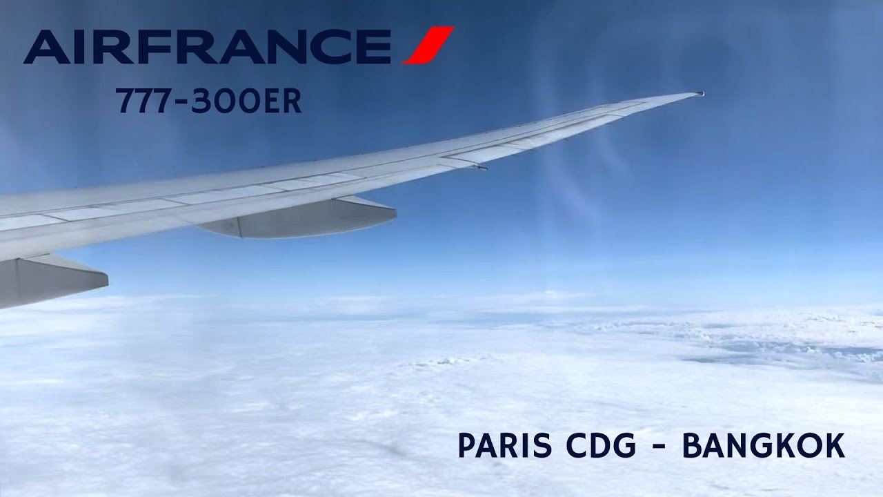 🇫🇷 PARIS CDG - BANGKOK SUVARNABHUMI 🇹🇭 - AIR FRANCE B777-300ER ECONOMY - FULL FLIGHT