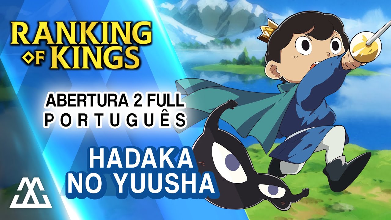 RANKING OF KINGS Abertura 2 Completa em Português - Hadaka No Yuusha (PT-BR)