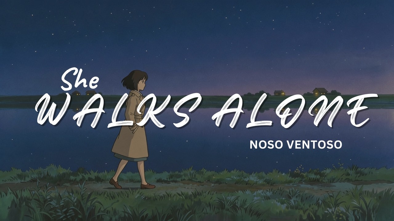 She Walks Alone - Noso Ventoso
