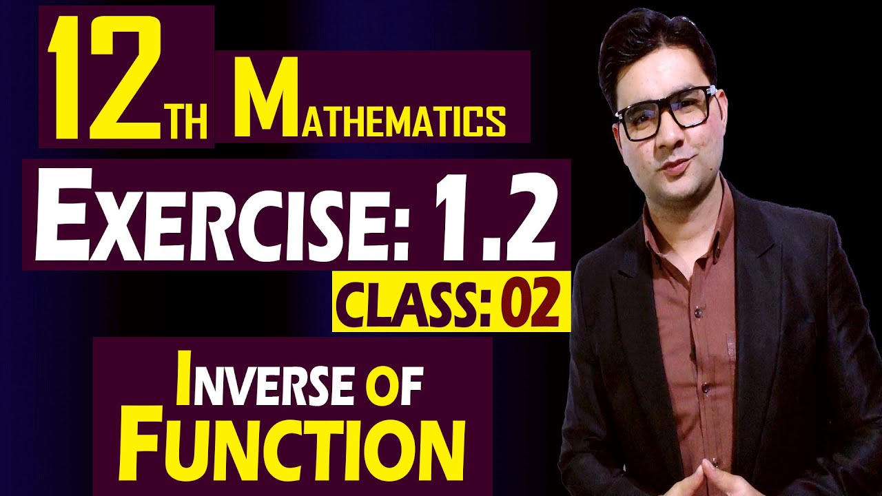 Inverse of Function? Hindi/Urdu | 12th Math | Exercise: 1.2 | Class: 02 | by Syed Bakht